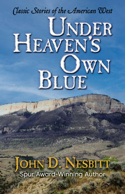 Under Heaven s Own Blue: Classic Stories of the American West Cheap