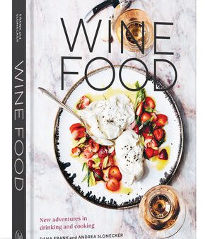 Wine Food: New Adventures in Drinking and Cooking [A Recipe Book] Sale