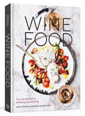 Wine Food: New Adventures in Drinking and Cooking [A Recipe Book] Sale