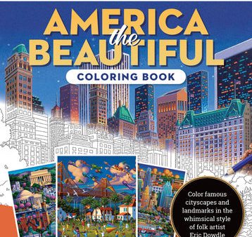 America the Beautiful Coloring Book: Color Famous Cityscapes and Landmarks in the Whimsical Style of Folk Artist Eric Dowdle Online Sale