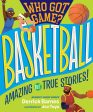 Who Got Game?: Basketball: Amazing But True Stories! Online Sale