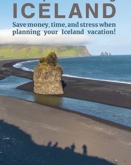 100 Tips for Visiting Iceland: Save Money, Time, and Stress When Planning Your Iceland Vacation! For Cheap