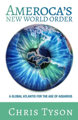 Ameroca s New World Order: A Global Atlantis for the Age of Aquarius Cheap