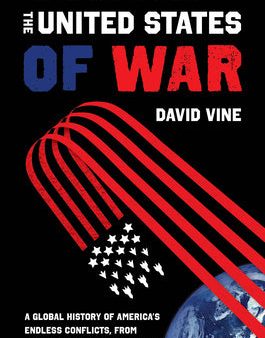 United States of War: A Global History of America s Endless Conflicts, from Columbus to the Islamic State Volume 48, The Fashion