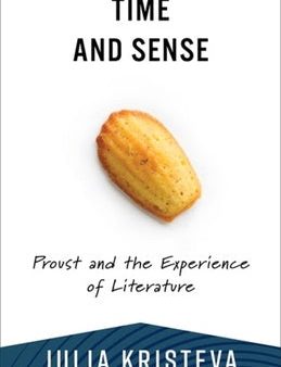 Time and Sense: Proust and the Experience of Literature Fashion