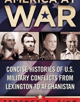 America at War: Concise Histories of U.S. Military Conflicts From Lexington to Afghanistan For Cheap