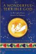 Wonderful-Terrible God - In The Light of Love, There Is No Darkness; A Journey of Spiritual Awakening in Native Alaska, A For Cheap