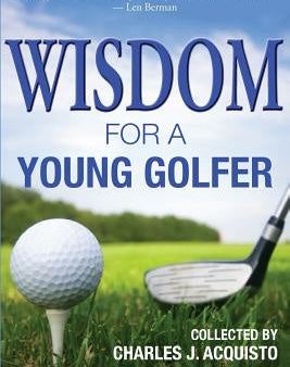 Wisdom for a Young Golfer Supply