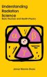 Understanding Radiation Science: Basic Nuclear and Health Physics Cheap