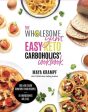 Wholesome Yum Easy Keto Carboholics  Cookbook: 100 Low Carb Comfort Food Recipes. 10 Ingredients or Less., The For Cheap