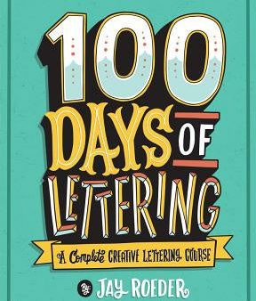 100 Days of Lettering: A Complete Creative Lettering Course Online now