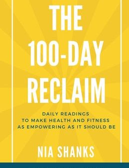 100-Day Reclaim: Daily Readings to Make Health and Fitness as Empowering as It Should Be, The Online