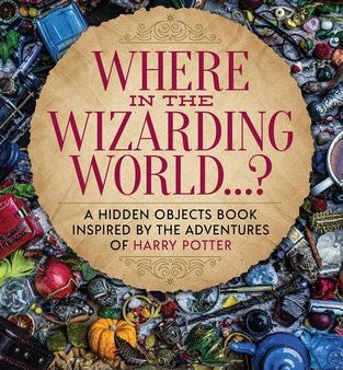 Where in the Wizarding World...?: A Hidden Objects Picture Book Inspired by the Adventures of Harry Potter on Sale