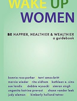 Wake Up Women: BE Happier, Healthier & Wealthier Online