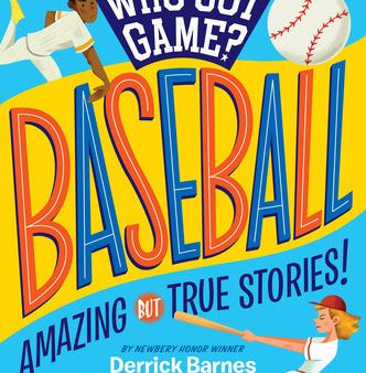 Who Got Game?: Baseball: Amazing But True Stories! Fashion