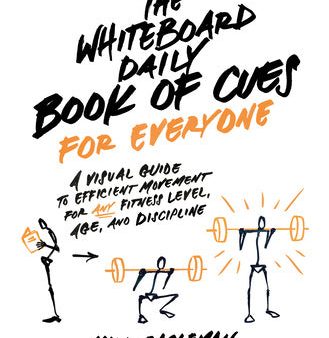 Whiteboard Daily Book of Cues for Everyone: A Visual Guide to Efficient Movement for Any Fitness Level, Age, and Discipline, The Hot on Sale