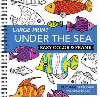 Large Print Easy Color & Frame - Under the Sea (Stress Free Coloring Book) For Discount