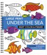 Large Print Easy Color & Frame - Under the Sea (Stress Free Coloring Book) For Discount