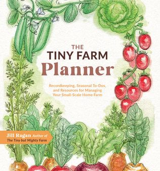 Tiny Farm Planner: Record Keeping, Seasonal To-Dos, and Resources for Managing Your Small-Scale Home Farm, The Cheap