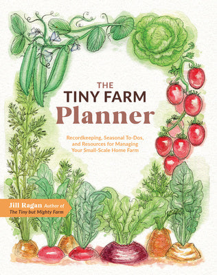 Tiny Farm Planner: Record Keeping, Seasonal To-Dos, and Resources for Managing Your Small-Scale Home Farm, The Cheap