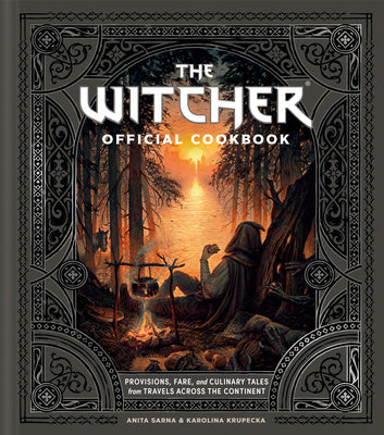 Witcher Official Cookbook: Provisions, Fare, and Culinary Tales from Travels Across the Continent, The For Discount