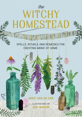 Witchy Homestead: Spells, Rituals, and Remedies for Creating Magic at Home, The Sale