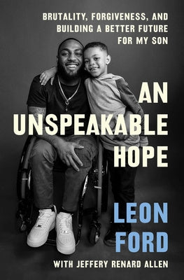 Unspeakable Hope: Brutality, Forgiveness, and Building a Better Future for My Son, An Sale