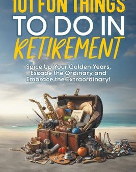 101 Fun Things to do in Retirement on Sale