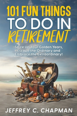 101 Fun Things to do in Retirement on Sale