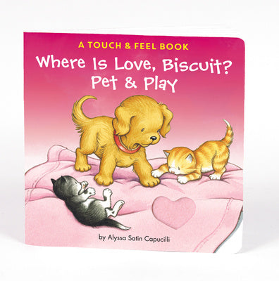 Where Is Love, Biscuit? Pet & Play: A Touch and Feel Book on Sale