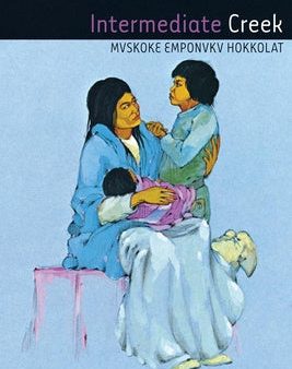 Intermediate Creek: Mvskoke Emponvkv Hokkolat [With CD (Audio)] Online