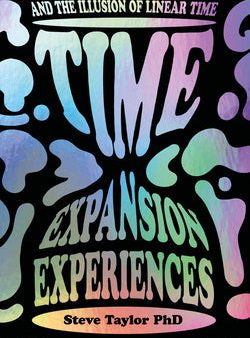 Time Expansion Experiences: The Psychology of Time Perception and the Illusion of Linear Time Online