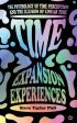 Time Expansion Experiences: The Psychology of Time Perception and the Illusion of Linear Time Online