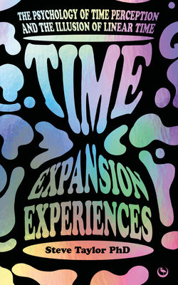 Time Expansion Experiences: The Psychology of Time Perception and the Illusion of Linear Time Online