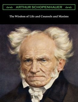 Wisdom of Life and Counsels and Maxims, The on Sale