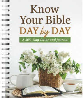 Know Your Bible Day by Day: A 365-Day Guide and Journal Supply