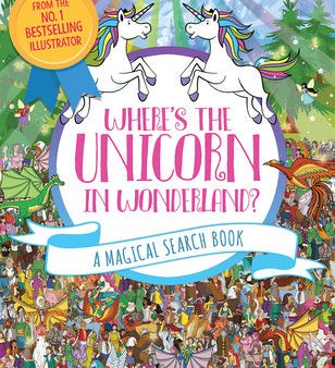 Where s the Unicorn in Wonderland?: A Magical Search Book Volume 2 Online