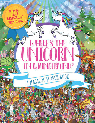 Where s the Unicorn in Wonderland?: A Magical Search Book Volume 2 Online