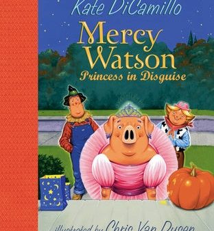 Mercy Watson: Princess in Disguise Hot on Sale