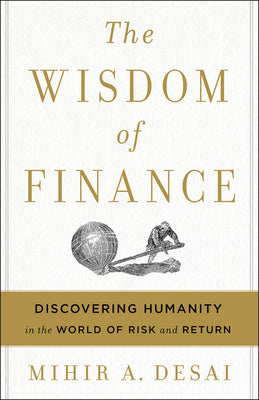 Wisdom of Finance: Discovering Humanity in the World of Risk and Return, The Hot on Sale