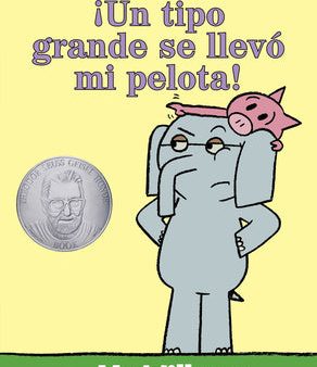 ¡Un Tipo Grande Se Llevó Mi Pelota!-An Elephant and Piggie Book, Spanish Edition Sale