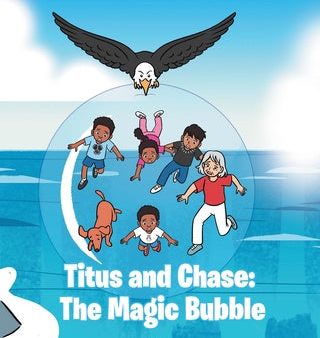 Titus and Chase: The Magic Bubble For Discount