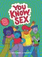 You Know, Sex: Bodies, Gender, Puberty, and Other Things For Sale