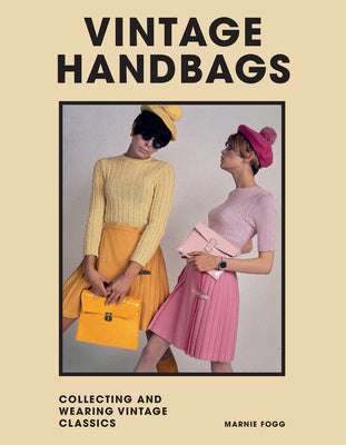 Vintage Handbags: Collecting and Wearing Designer Classics Supply