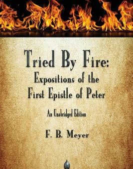 Tried By Fire: Expositions of the First Epistle of Peter Sale