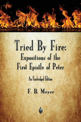 Tried By Fire: Expositions of the First Epistle of Peter Sale