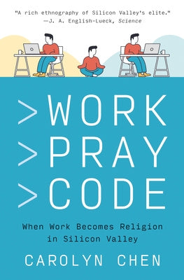 Work Pray Code: When Work Becomes Religion in Silicon Valley Online now