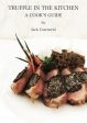 Truffle In The Kitchen: A Cook s Guide Online Hot Sale