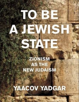 To Be a Jewish State: Zionism as the New Judaism Supply