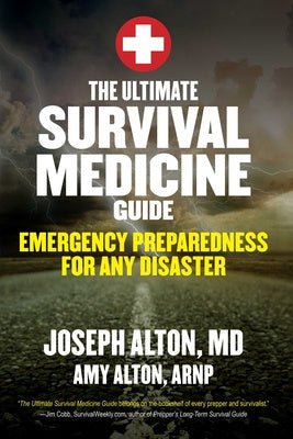 Ultimate Survival Medicine Guide: Emergency Preparedness for Any Disaster, The Cheap